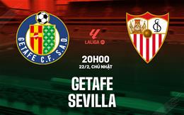 Nhận định bóng đá Getafe vs Sevilla 20h00 ngày 22/2 (La Liga 2025/26)