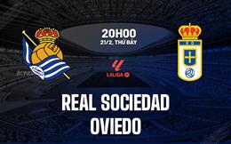 Nhận định Real Sociedad vs Oviedo 20h00 ngày 21/2 (La Liga 2025/26)