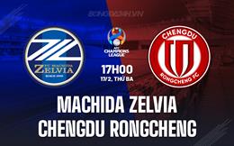Nhận định Machida Zelvia vs Chengdu Rongcheng 17h00 ngày 17/2 (AFC Champions League Elite 2025/26)