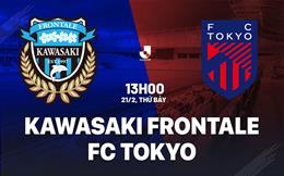 Nhận định Kawasaki Frontale vs FC Tokyo 13h00 ngày 21/2 (VĐQG Nhật Bản 2026)