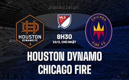 Nhận định Houston Dynamo vs Chicago Fire 8h30 ngày 22/2 (Nhà nghề Mỹ 2026)