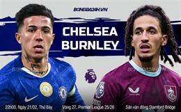 Nhận định Chelsea vs Burnley (22h00 ngày 21/2): Mệnh lệnh phải thắng