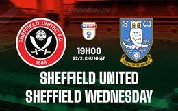 Nhận định Sheffield United vs Sheffield Wednesday 19h00 ngày 22/2 (Hạng Nhất Anh 2025/26)