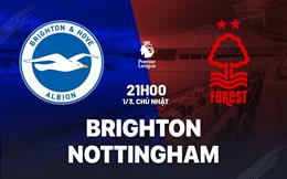 Nhận định Brighton vs Nottingham 21h00 ngày 1/3 (Premier League 2025/26)