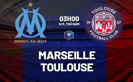Nhận định Marseille vs Toulouse 03h00 ngày 5/3 (Cúp quốc gia Pháp 2025/26)