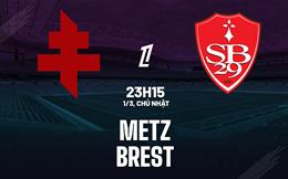 Nhận định bóng đá Metz vs Brestois 23h15 ngày 1/3 (Ligue 1 2025/26)