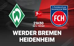 Nhận định Werder Bremen vs Heidenheim 21h30 ngày 28/2 (Bundesliga 2025/26)