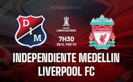 Nhận định Independiente Medellin vs Liverpool Montevideo 7h30 ngày 25/2 (Copa Libertadores 2026)