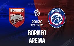 Nhận định - dự đoán Borneo vs Arema 20h30 ngày 26/2 (VĐQG Indonesia 2025/26)