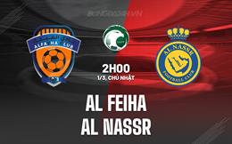 Nhận định Al Feiha vs Al Nassr 2h00 ngày 1/3 (VĐQG Saudi Arabia 2025/26)