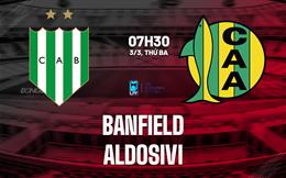 Nhận định bóng đá Banfield vs Aldosivi 7h30 ngày 3/3 (VĐQG Argentina 2026)