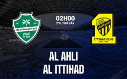 Nhận định bóng đá Al Ahli vs Al Ittihad 2h00 ngày 7/3 (VĐQG Saudi Arabia 2025/26)
