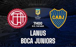Nhận định Lanus vs Boca Juniors 7h00 ngày 5/3 (VĐQG Argentina 2026)