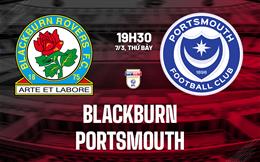 Nhận định bóng đá Blackburn vs Portsmouth 19h30 ngày 7/3 (Hạng Nhất Anh 2025/26)