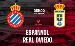 Nhận định Espanyol vs Real Oviedo 03h00 ngày 10/3 (La Liga 2025/26)