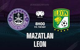 Nhận định - dự đoán Mazatlan vs Leon 8h00 ngày 7/3 (VĐQG Mexico 2025/26)
