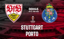 Nhận định Stuttgart vs Porto 00h45 ngày 13/3 (Europa League 2025/26)