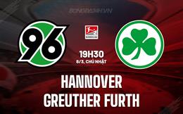 Nhận định Hannover vs Greuther Furth 19h30 ngày 8/3 (Hạng 2 Đức 2025/26)