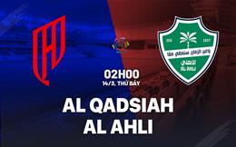 Nhận định bóng đá Al Qadisiya vs Al Ahli 2h00 ngày 14/3 (VĐQG Saudi Arabia 2025/26)