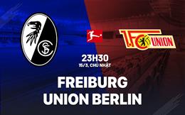 Nhận định bóng đá Freiburg vs Union Berlin 23h30 ngày 15/3 (Bundesliga 2025/26)