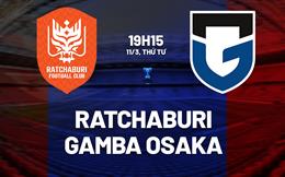 Nhận định Ratchaburi vs Gamba Osaka 19h15 ngày 11/3 (AFC Champions League Two 2025/26)
