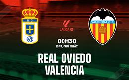 Nhận định bóng đá Real Oviedo vs Valencia 0h30 ngày 15/3 (La Liga 2025/26)