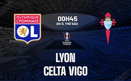 Nhận định Lyon vs Celta Vigo (0h45 ngày 20/3): Nỗ lực giành vé đi tiếp