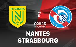 Nhận định bóng đá Nantes vs Strasbourg 2h45 ngày 23/3 (Ligue 1 2025/26)