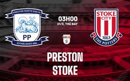 Nhận định Preston vs Stoke (3h00 ngày 21/3): Nỗ lực giành 3 điểm