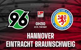 Nhận định Hannover vs Eintracht Braunschweig 0h30 ngày 21/3 (Hạng 2 Đức 2025/26)