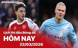 Lịch thi đấu, trực tiếp bóng đá hôm nay 22/03/2026: Arsenal vs Man City