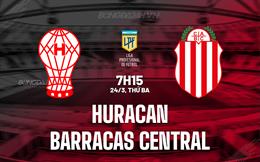 Nhận định Huracan vs Barracas Central 7h15 ngày 24/3 (VĐQG Argentina 2026)