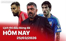 Lịch thi đấu, trực tiếp bóng đá hôm nay 26/03/2026: Italia vs Northern Ireland