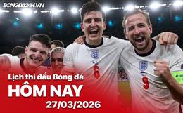 Lịch thi đấu, trực tiếp bóng đá hôm nay 27/03/2026: Anh vs Uruguay