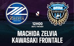 Nhận định Machida Zelvia vs Kawasaki Frontale 12h00 ngày 28/3 (VĐQG Nhật Bản 2026)