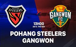 Nhận định bóng đá Pohang Steelers vs Gangwon 13h00 ngày 28/3 (VĐQG Hàn Quốc 2026)