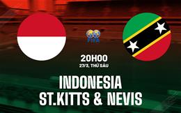 Nhận định Indonesia vs Saint Kitts & Nevis 20h00 ngày 27/3 (Giao hữu quốc tế)