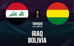 Nhận định bóng đá Iraq vs Bolivia 10h00 ngày 1/4 (Playoff World Cup 2026)