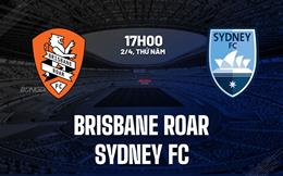 Nhận định bóng đá Brisbane Roar vs Sydney FC 17h00 ngày 2/4 (VĐQG Australia 2025/26)