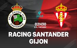 Nhận định bóng đá Racing Santander vs Gijon 2h30 ngày 2/4 (Hạng 2 TBN 2025/26)