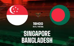 Nhận định Singapore vs Bangladesh 19h00 ngày 31/3 (Vòng loại Asian Cup 2027)