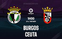 Nhận định - dự đoán Burgos vs Ceuta 1h00 ngày 2/4 (Hạng 2 Tây Ban Nha 2025/26)