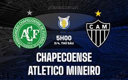 Nhận định Chapecoense vs Atletico Mineiro 5h00 ngày 3/4 (VĐQG Brazil 2026)