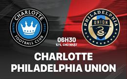 Nhận định Charlotte vs Philadelphia Union 6h30 ngày 5/4 (Nhà nghề Mỹ 2026)