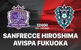 Nhận định Sanfrecce Hiroshima vs Avispa Fukuoka 12h00 ngày 5/4 (VĐQG Nhật Bản 2026)