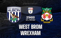 Nhận định West Brom vs Wrexham 21h00 ngày 3/4 (Hạng Nhất Anh 2025/26)