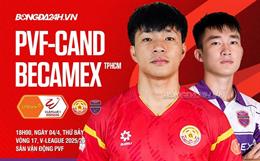 Nhận định PVF-CAND vs Becamex TPHCM (18h00 ngày 4/4): Khúc cua định mệnh