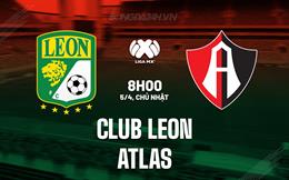 Nhận định - dự đoán Club Leon vs Atlas 8h00 ngày 5/4 (VĐQG Mexico 2025/26)