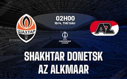 Nhận định Shakhtar Donetsk vs AZ Alkmaar 2h00 ngày 10/4 (Conference League 2025/26)