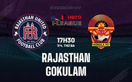 Nhận định - dự đoán Rajasthan vs Gokulam 17h30 ngày 7/4 (Hạng 2 Ấn Độ 2026)